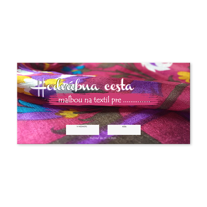 Dárkový POUKAZ - Hedvábná cesta malbou na textil